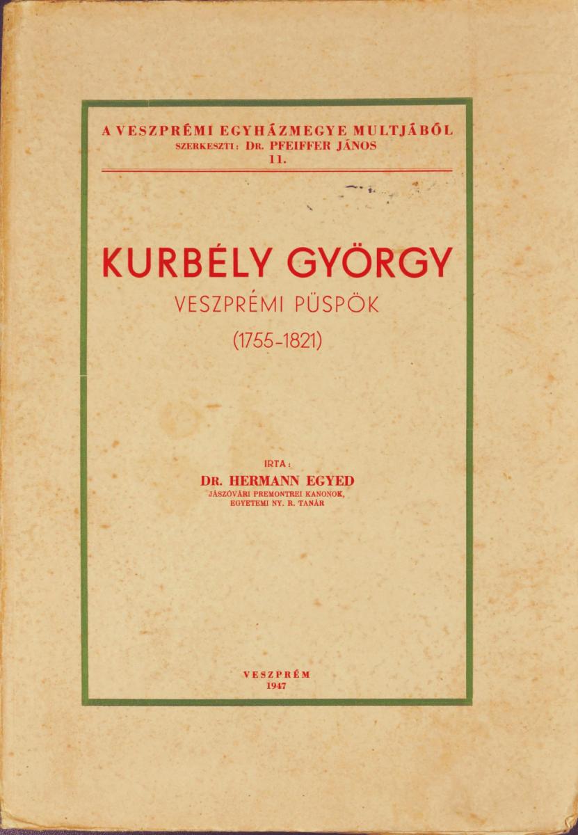 Dr. Hermann Egyed könyve Kurbély György veszprémi püspökről
