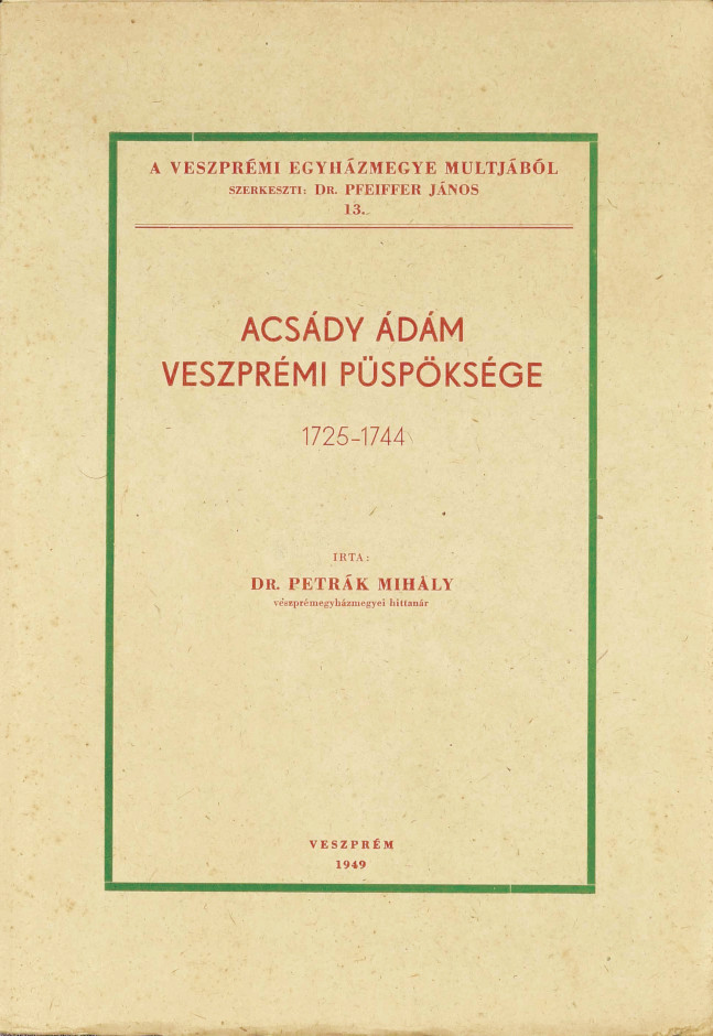 Petrák Mihály: Acsády Ádám veszprémi püspöksége 1725–1744