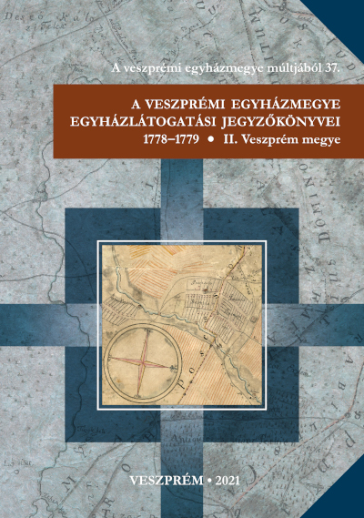 Megjelent új forráskiadványunk: a veszprémi főesperesség 1778-1779-es vizitációja (2021.10.22.)