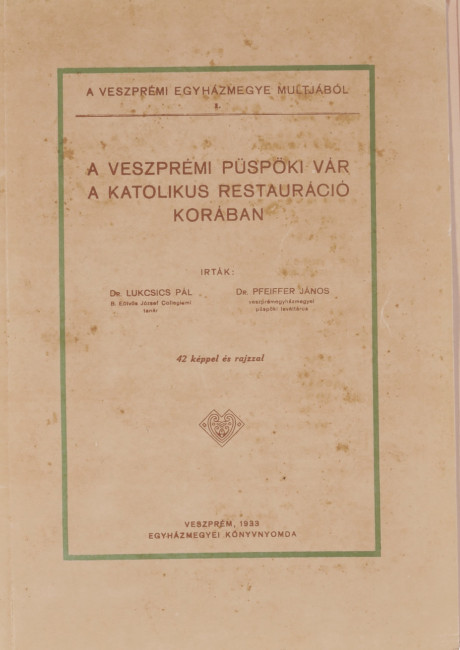 Lukcsics Pál – Pfeiffer János: A veszprémi püspöki vár a katolikus restauráció korában. Veszprém, 1933.