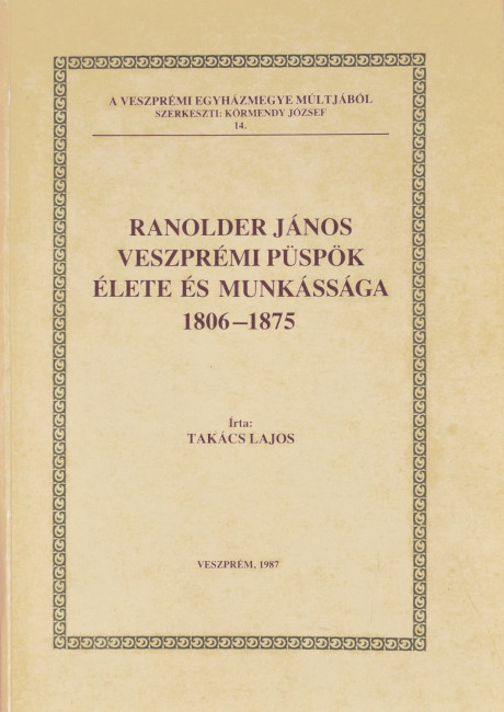 Takács Lajos: Ranolder János veszprémi püspök élete és munkássága (1806–1875). Veszprém, 1987.